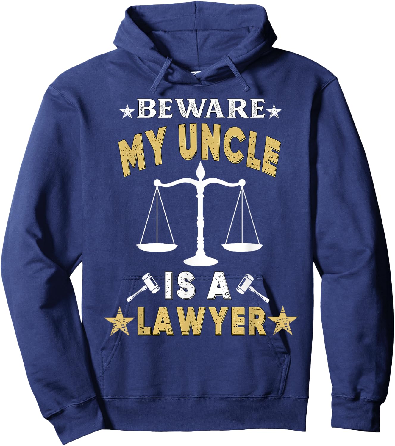 Beware My Uncle Is A Lawyer Funny Attorney for Proud Family Hoodie - Hoodie | Navy