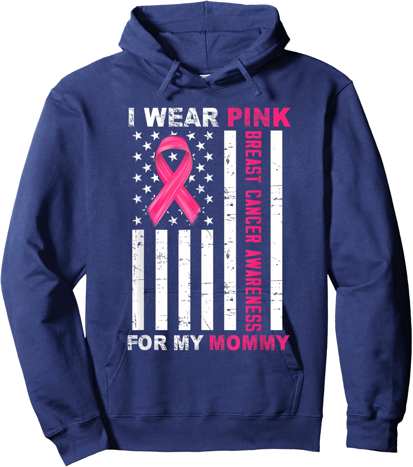 I Wear Pink For My Mommy Pink Ribbon Breast Cancer Us Flag Hoodie - Hoodie | Navy