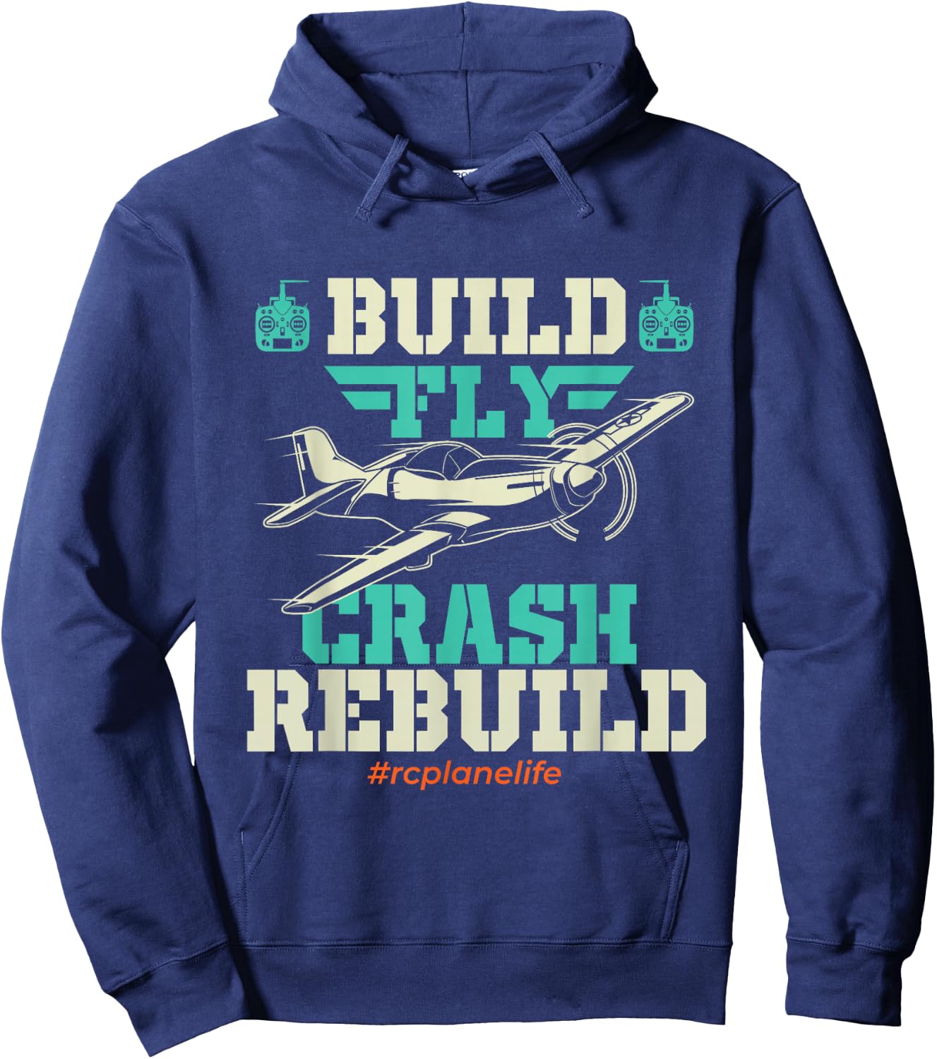 Build Fly Crash Rebuild - RC Airplane Pilot RC Plane Hoodie - Hoodie | Navy