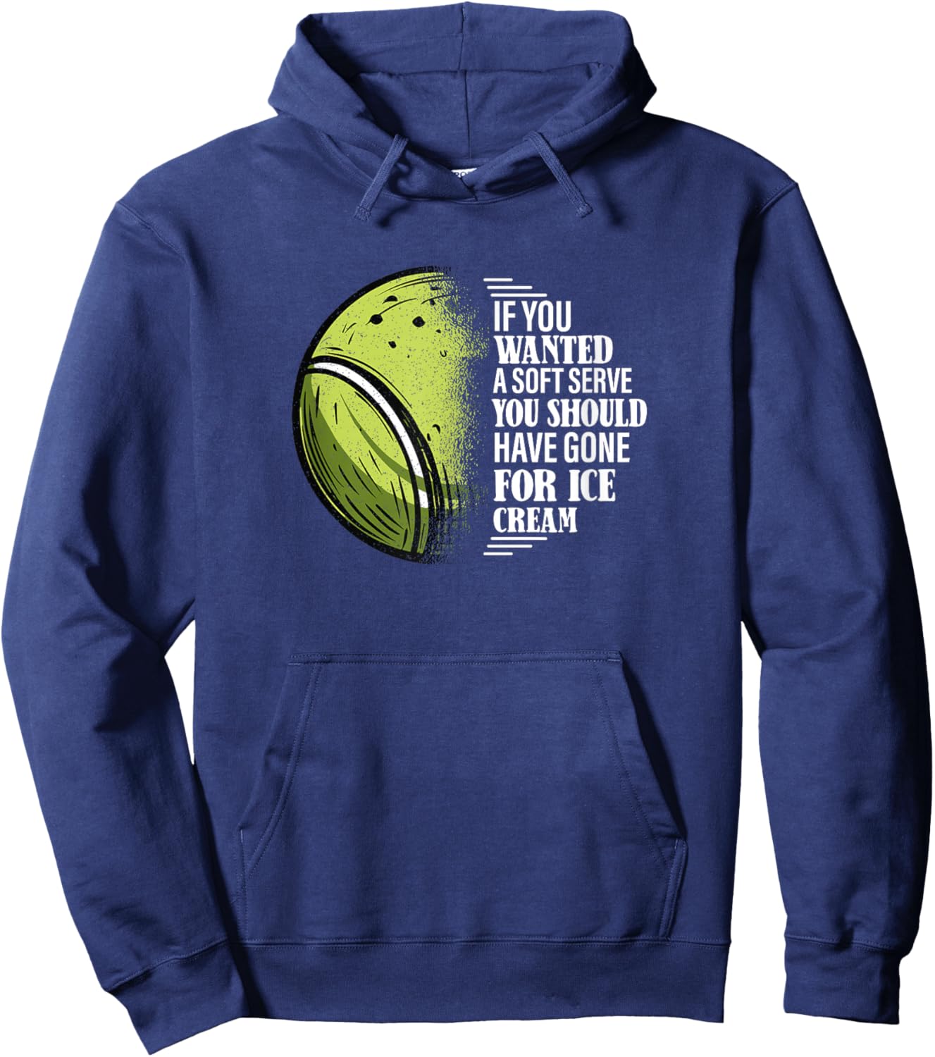 If You Wanted A Soft Serve - Funny Tennis Player Hoodie - Hoodie | Navy