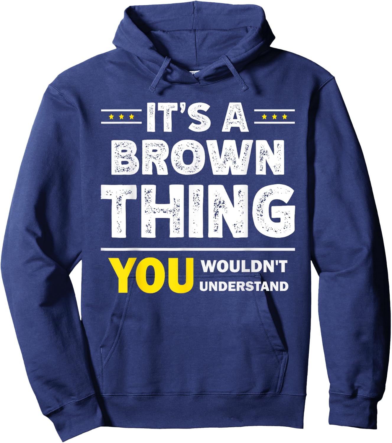 It's A Brown Thing You Wouldn't Understand Family Name Hoodie - Hoodie | Navy
