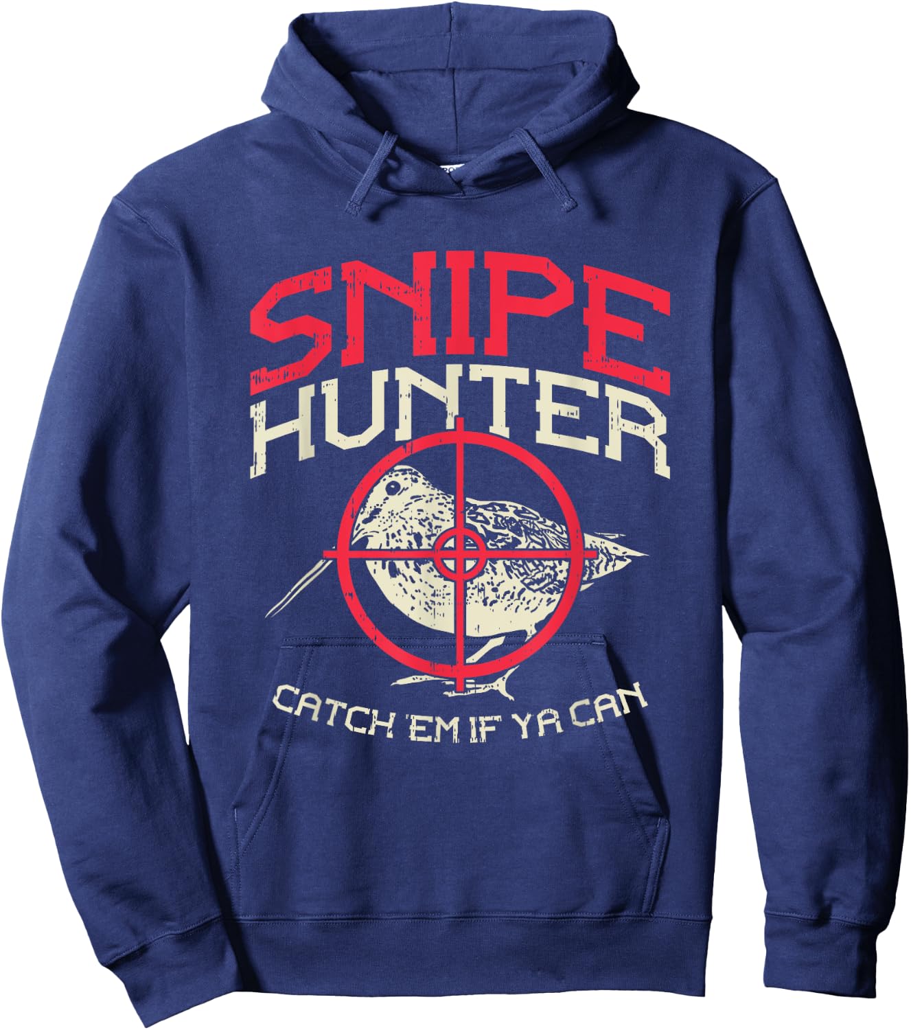 Snipe Hunter Catch Em If Ya Can I Snipe Hunting Hoodie - Hoodie | Navy