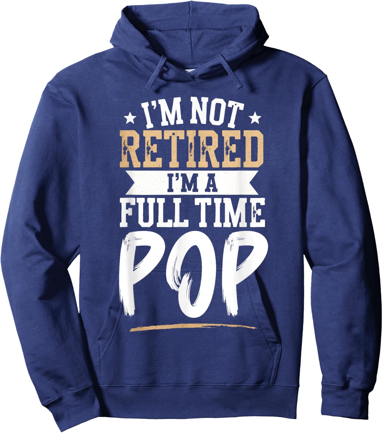 I'm Not Retired I'm a Full-Time Pop Retirement Vintage Hoodie - Hoodie | Navy