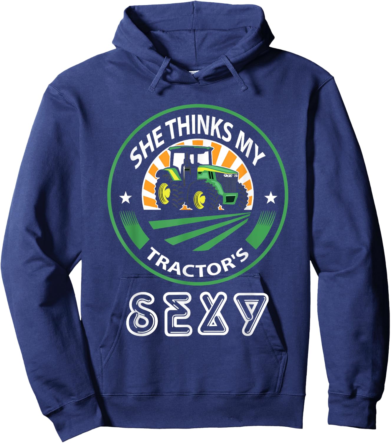 She thinks my tractor's sexy Hoodie - Hoodie | Navy
