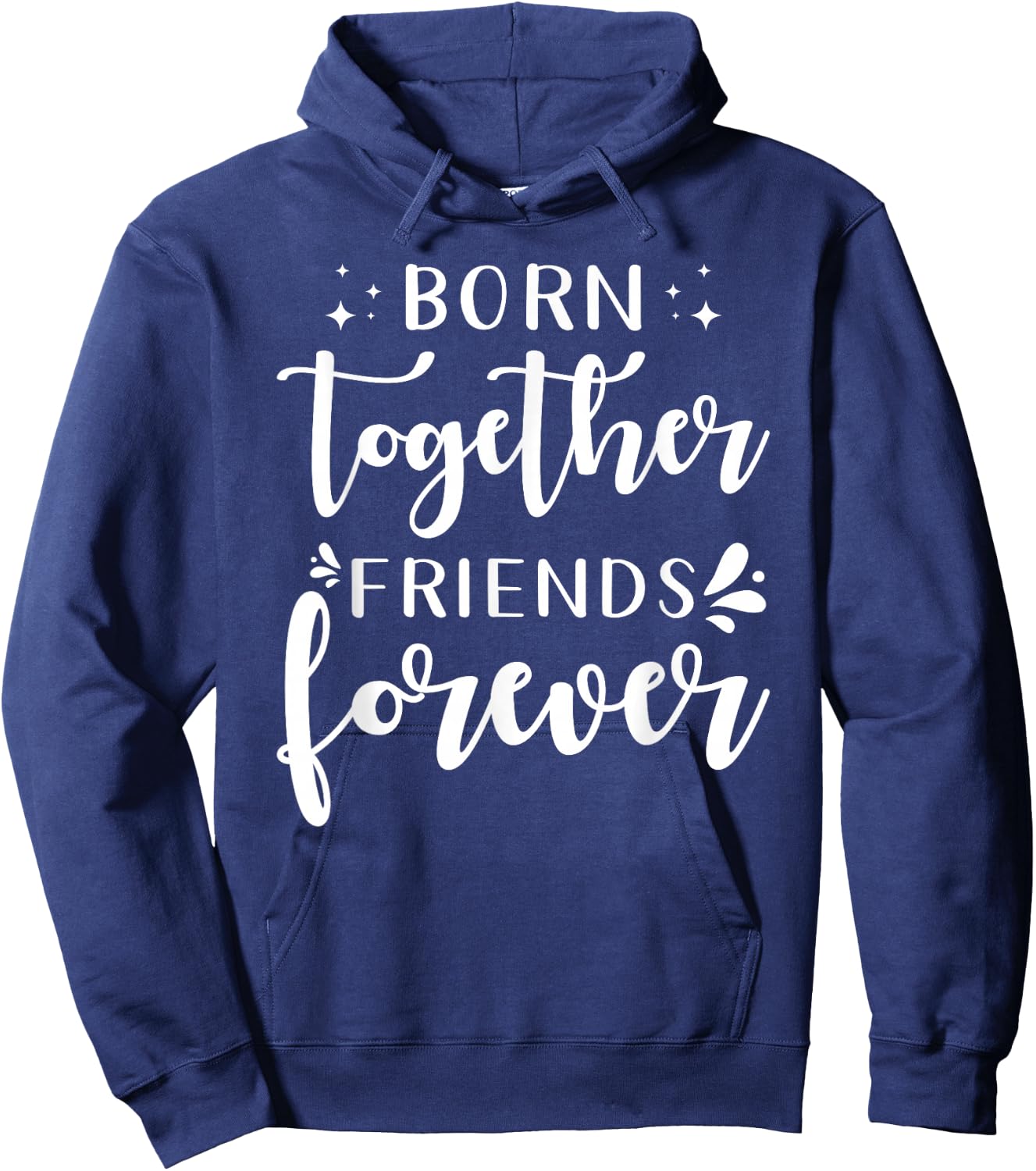 Twin Saying Design Born Together Friends Forever Hoodie - Hoodie | Navy