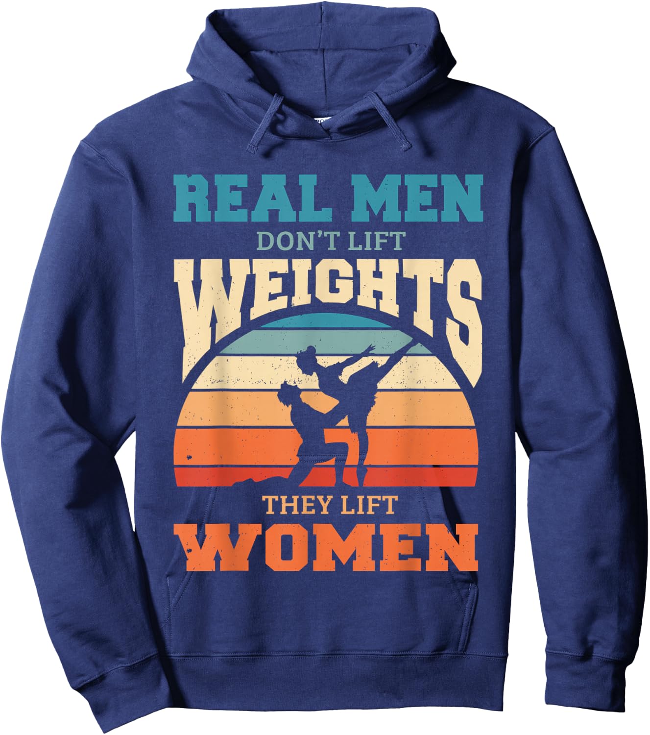 Ballet Dancer Real Men Don't Lift Weights They Lift Women Hoodie - Hoodie | Navy