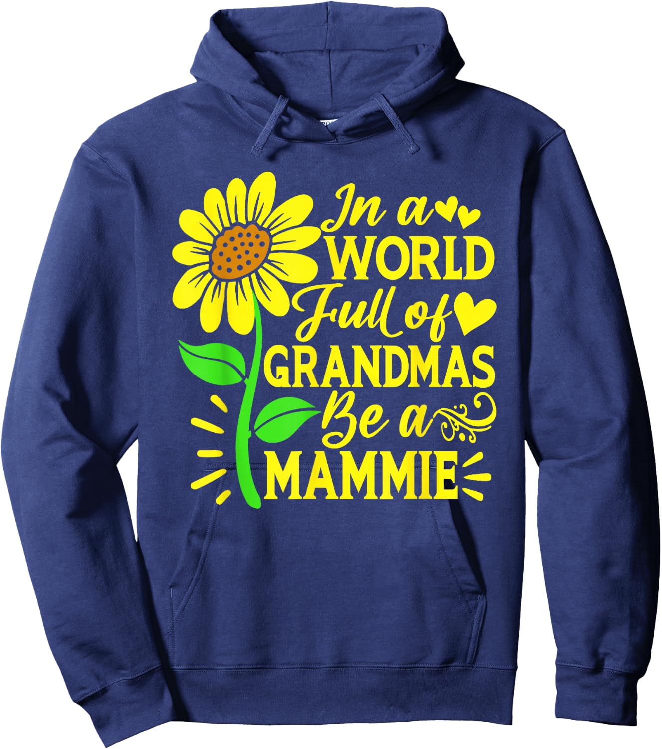 In A World Full Of Grandmas Be A Mammie Shirt Mother's Day Hoodie - Hoodie | Navy