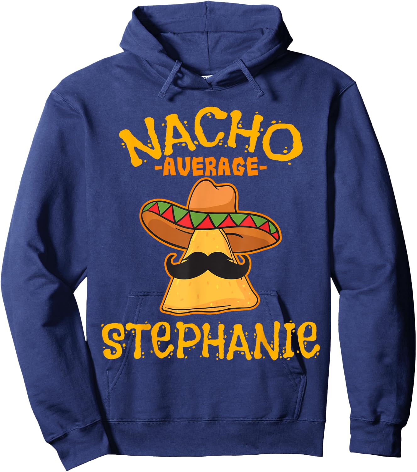 Nacho Average Stephanie Personalized Name Funny Taco Hoodie - Hoodie | Navy