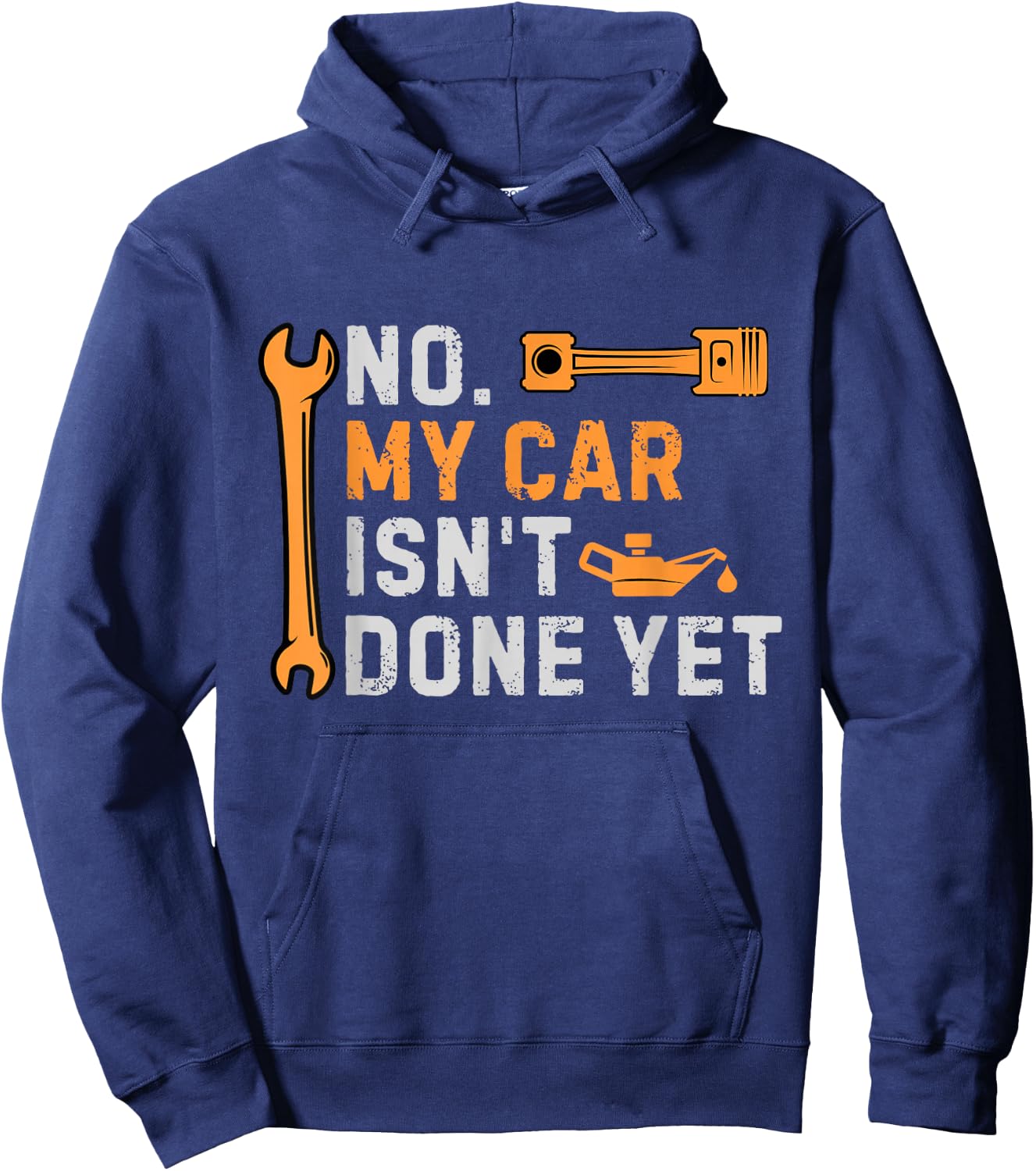 No My Car Isn't Done Yet Funny Sarcastic Car Mechanic Garage Hoodie - Hoodie | Navy