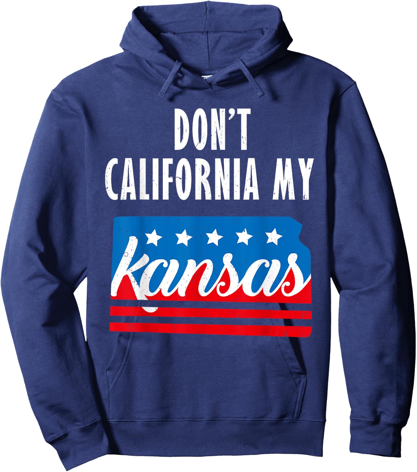 Don't California My Kansas Hoodie - Hoodie | Navy