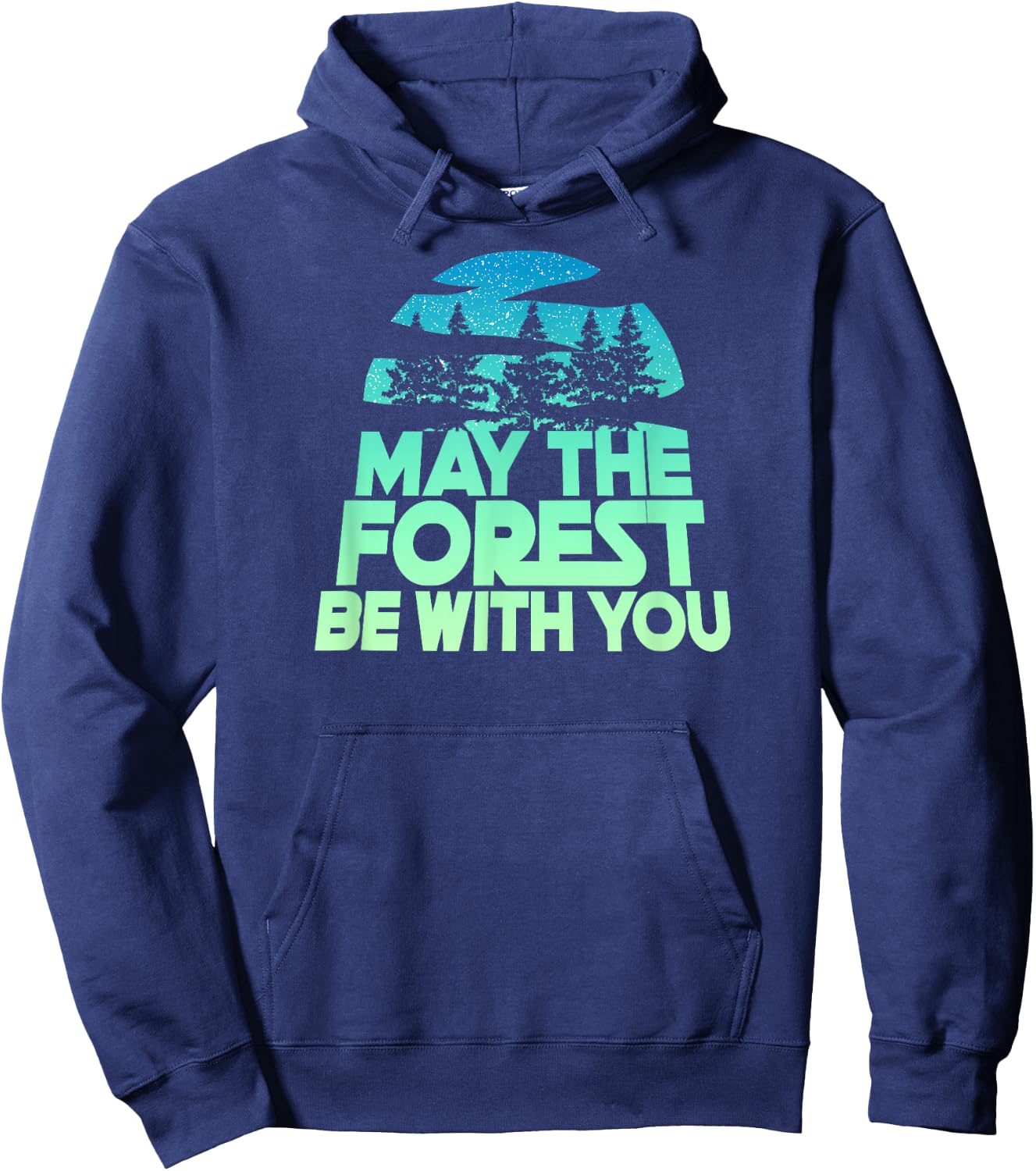 May The Forest BE with You Shirt Nature Lover Earth Day Hoodie - Hoodie | Navy
