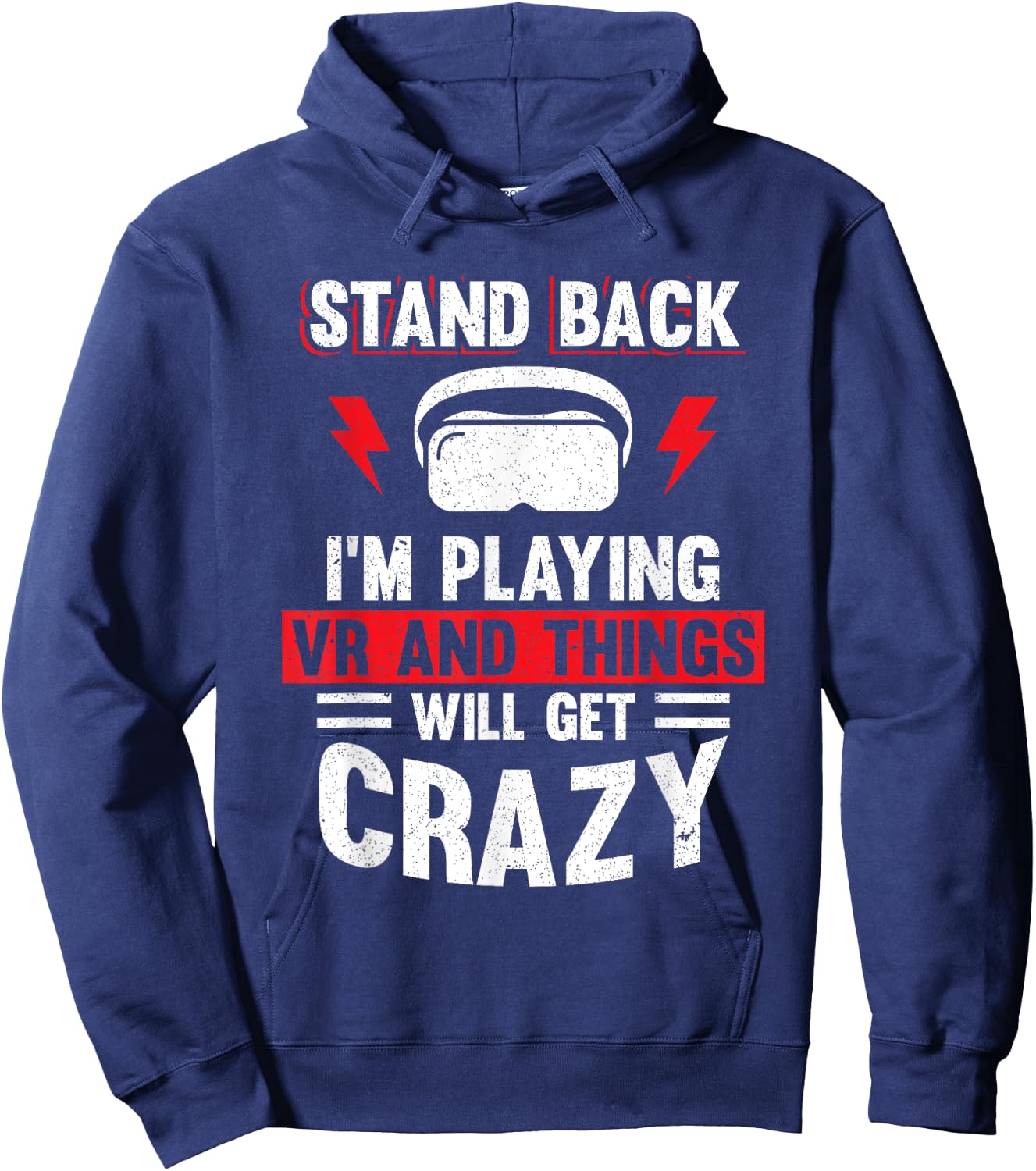 Stand Back I'm Playing VR and Things Will Crazy Funny VR Hoodie - Hoodie | Navy