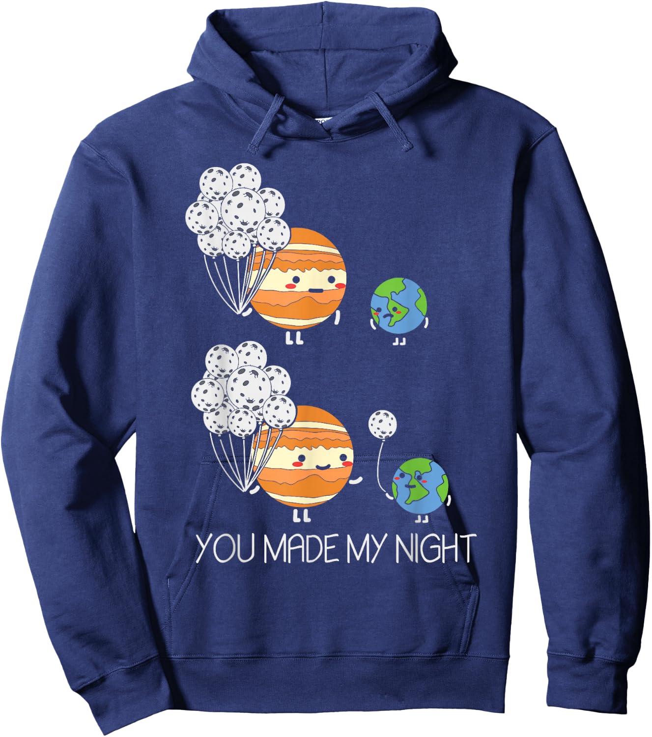 You Made My Night - Earth Jupiter Moon Balloons Astronomy Hoodie - Hoodie | Navy