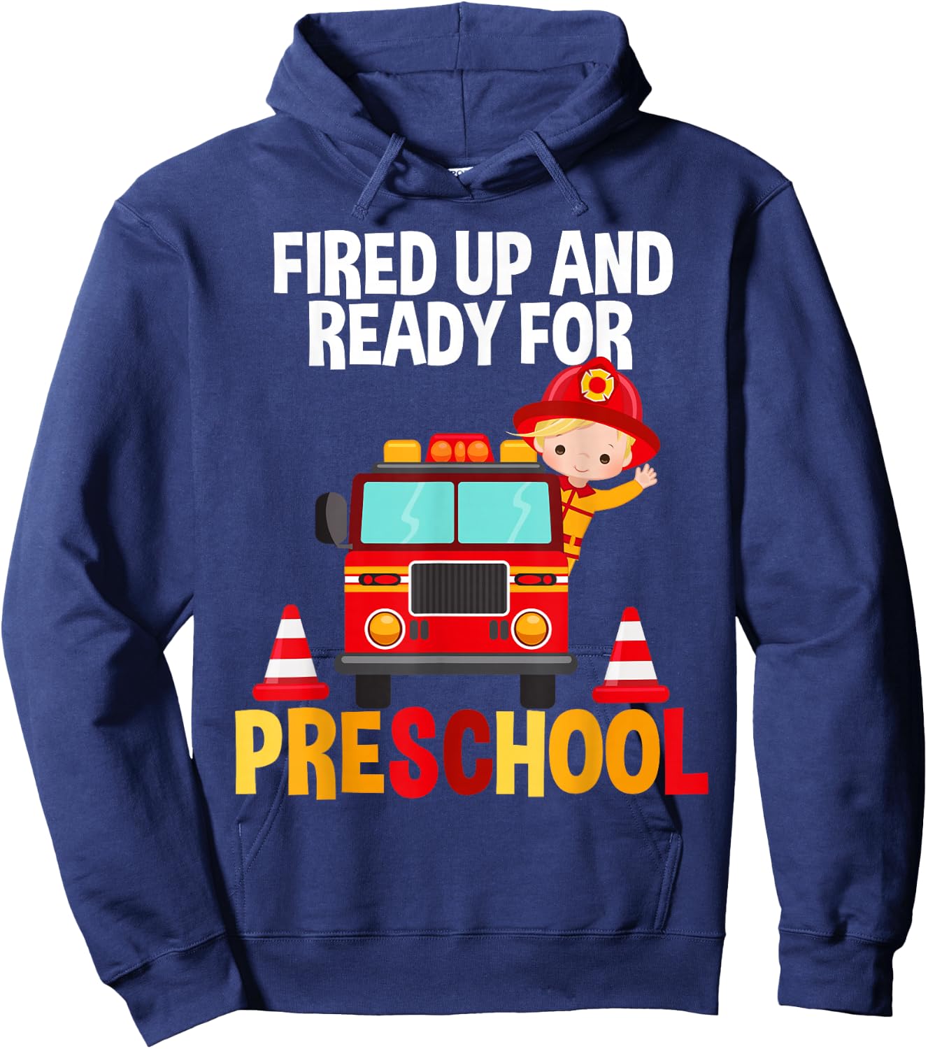 Fired Up and Ready For Preschool Fire Fighter Fire Truck Hoodie - Hoodie | Navy