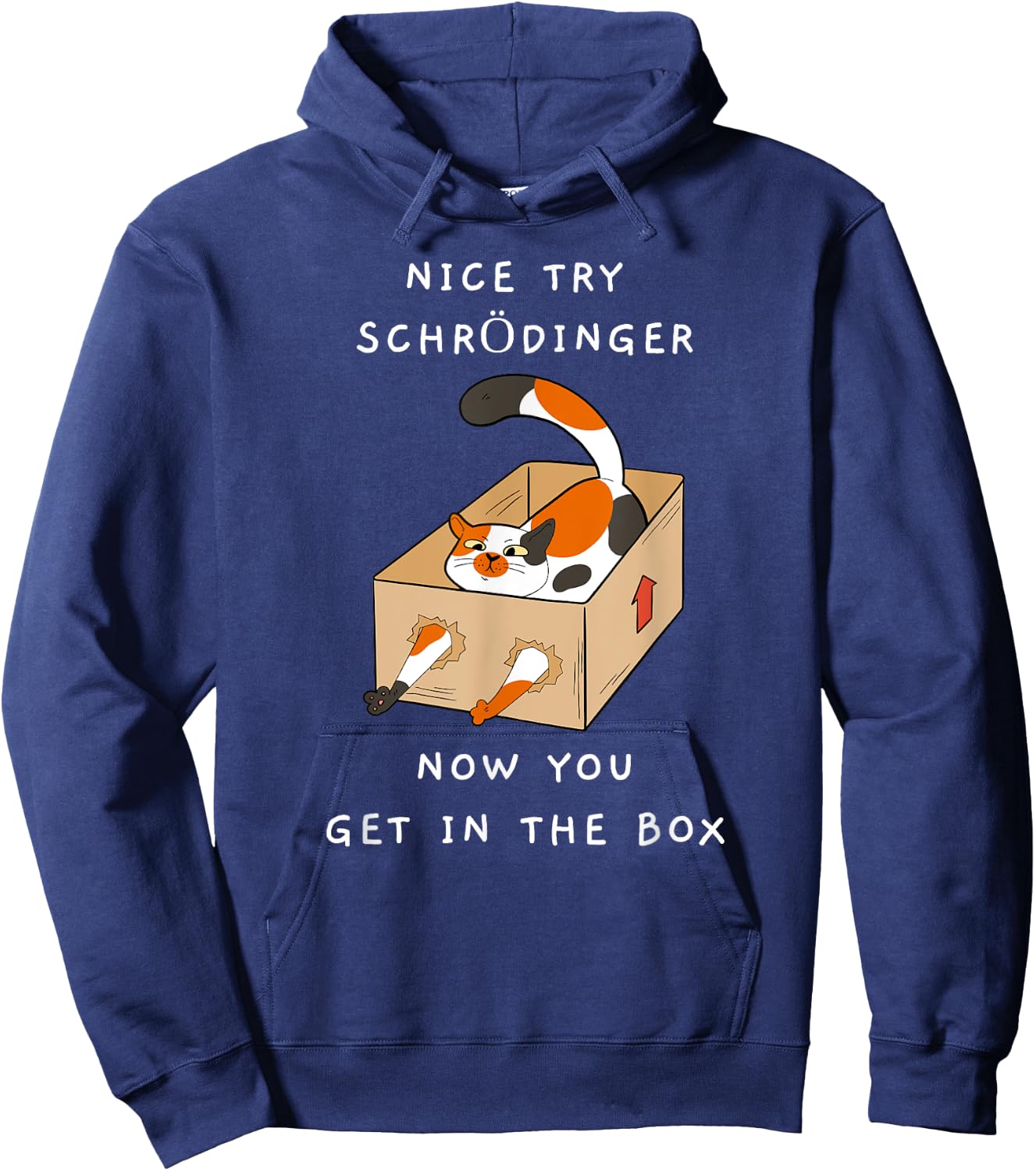 Nice Try Schrödinger Shirt You Get In The Box Funny Cat Women Hoodie - Hoodie | Navy