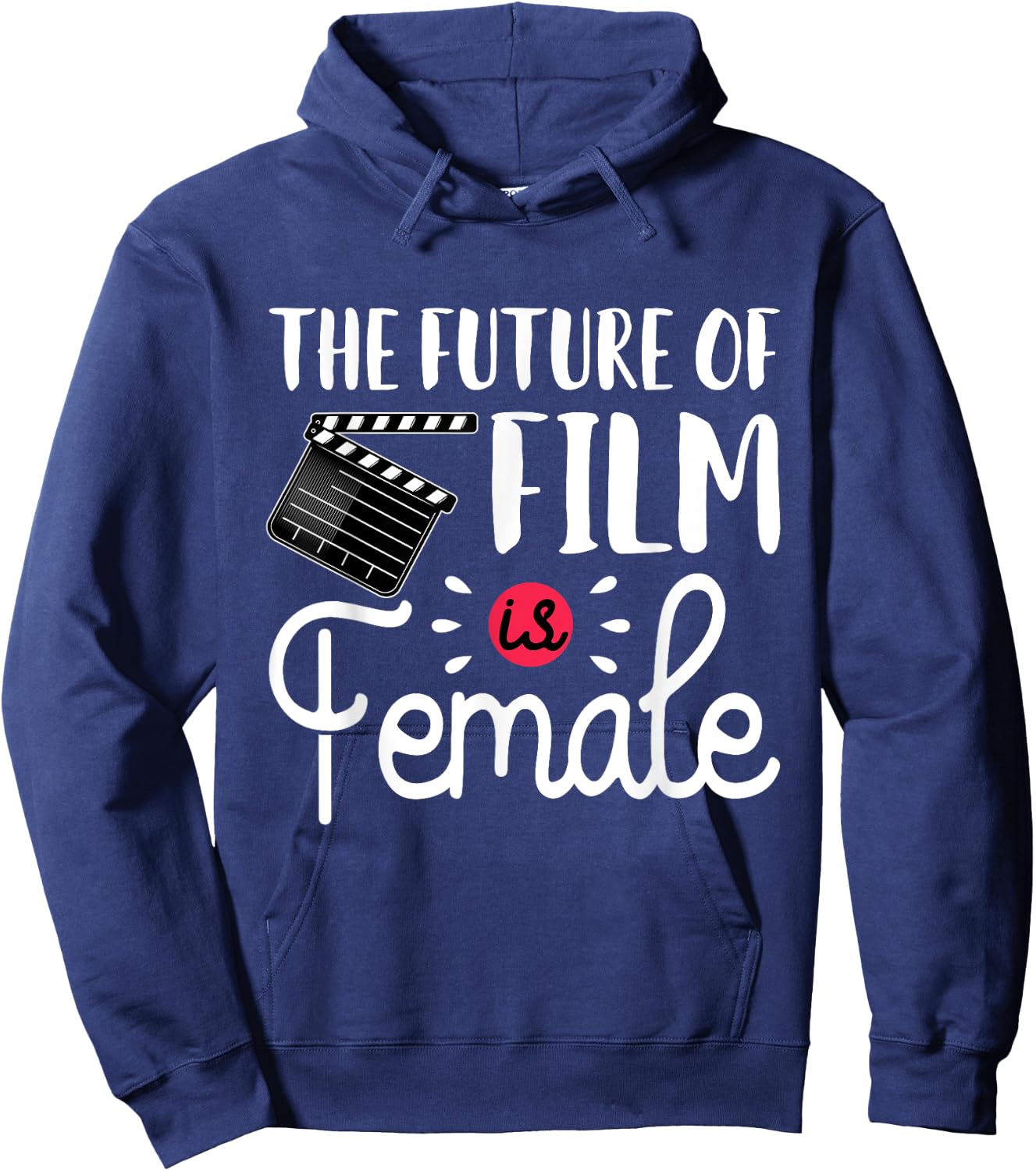 Future Of Film Is Female Filmmaker Movie Director Filmmaking Hoodie - Hoodie | Navy