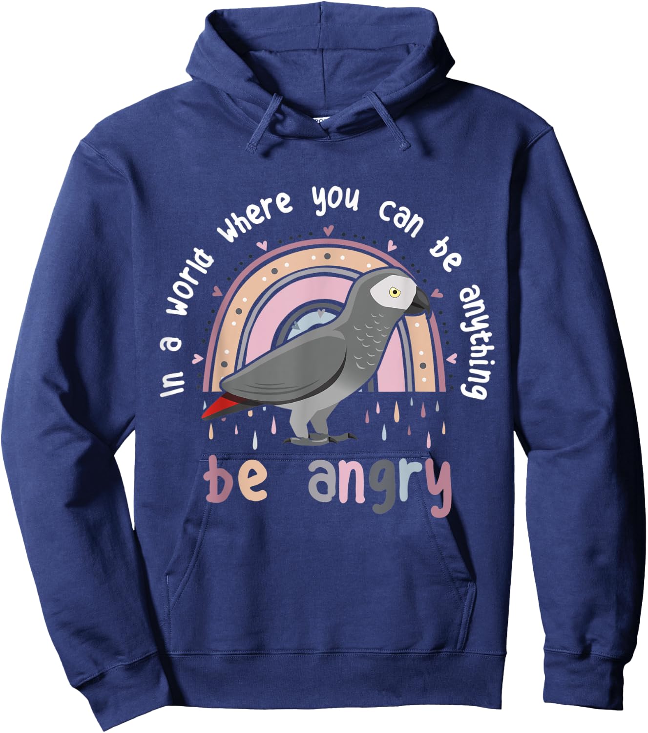 African Grey Parrot Be Angry Cute Funny Pet CAG Bird Be Kind Hoodie - Hoodie | Navy