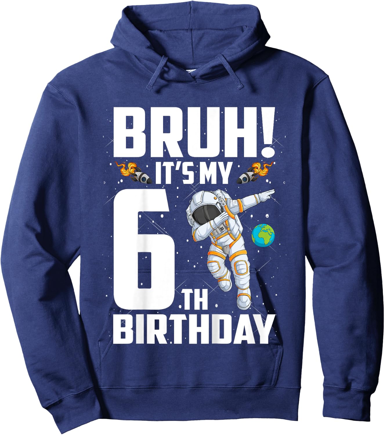 Kids 6 Year Old Birthday Astronaut Bruh It's My 6th Birthday Hoodie - Hoodie | Navy