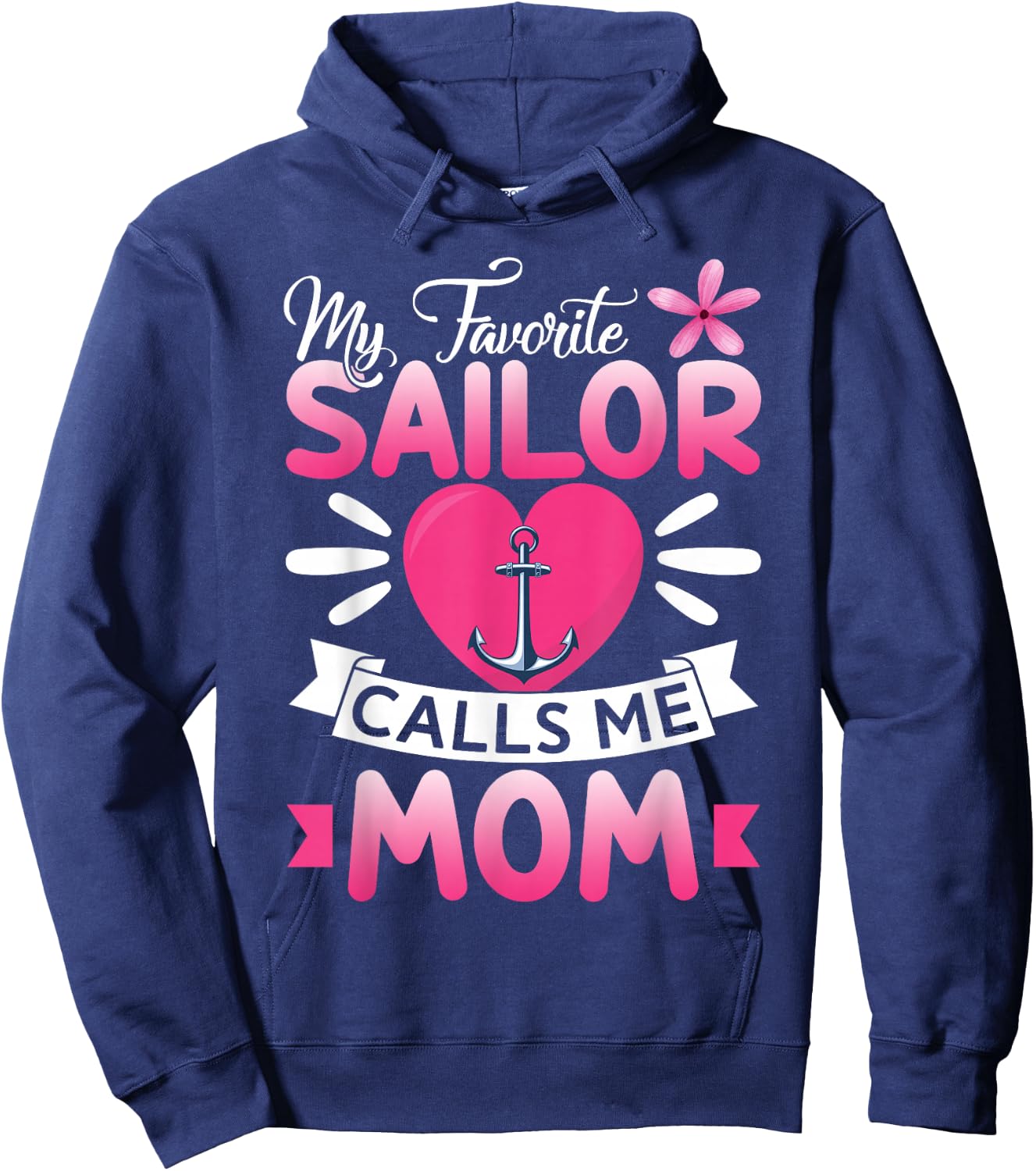 My Favorite Sailor Calls Me Mom Floral Happy Mother's Day Hoodie - Hoodie | Navy
