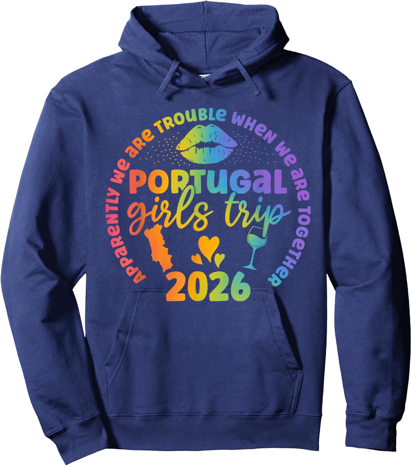 Portugal Girls Trip 2026 Apparently Troubles When Together Hoodie - Hoodie | Navy