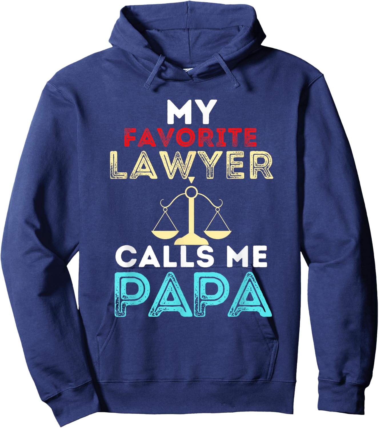 My Favorite Lawyer Calls Me Papa Fathers Day Dad Hoodie - Hoodie | Navy