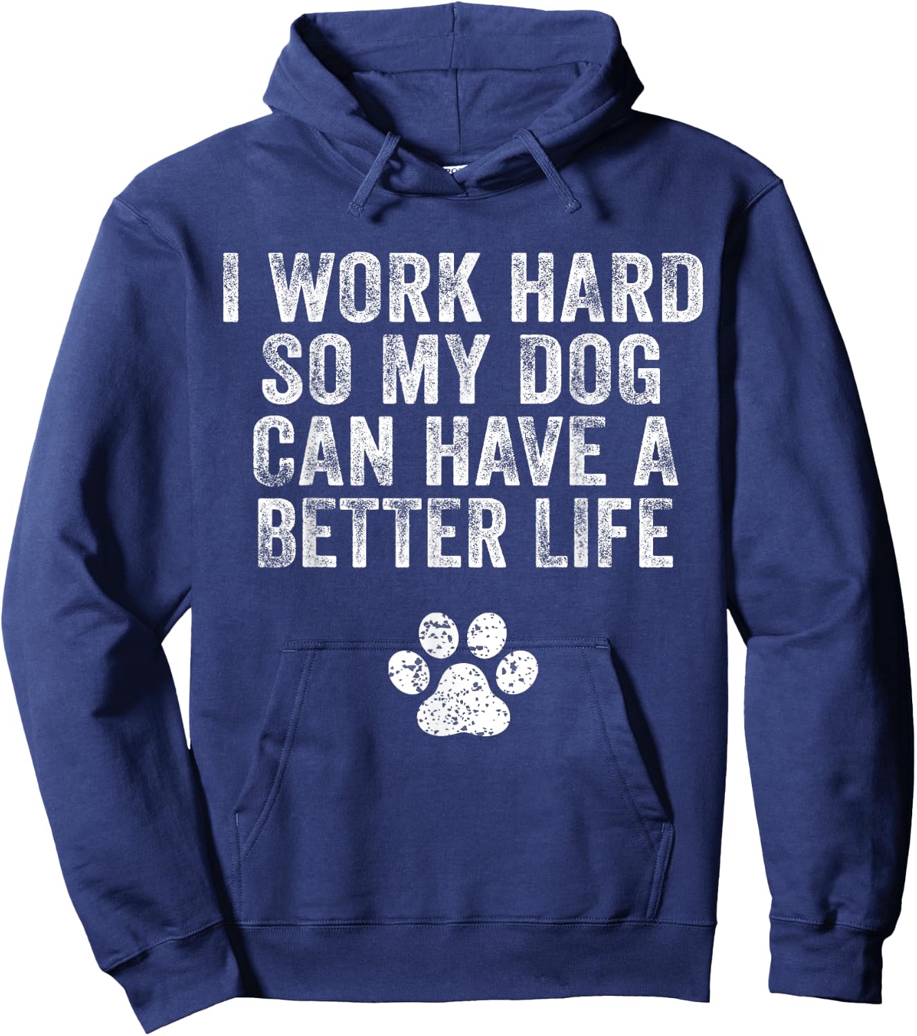 I Work Hard So My Dog Can Have A Better Life Distressed Women Kids Hoodie - Hoodie | Navy