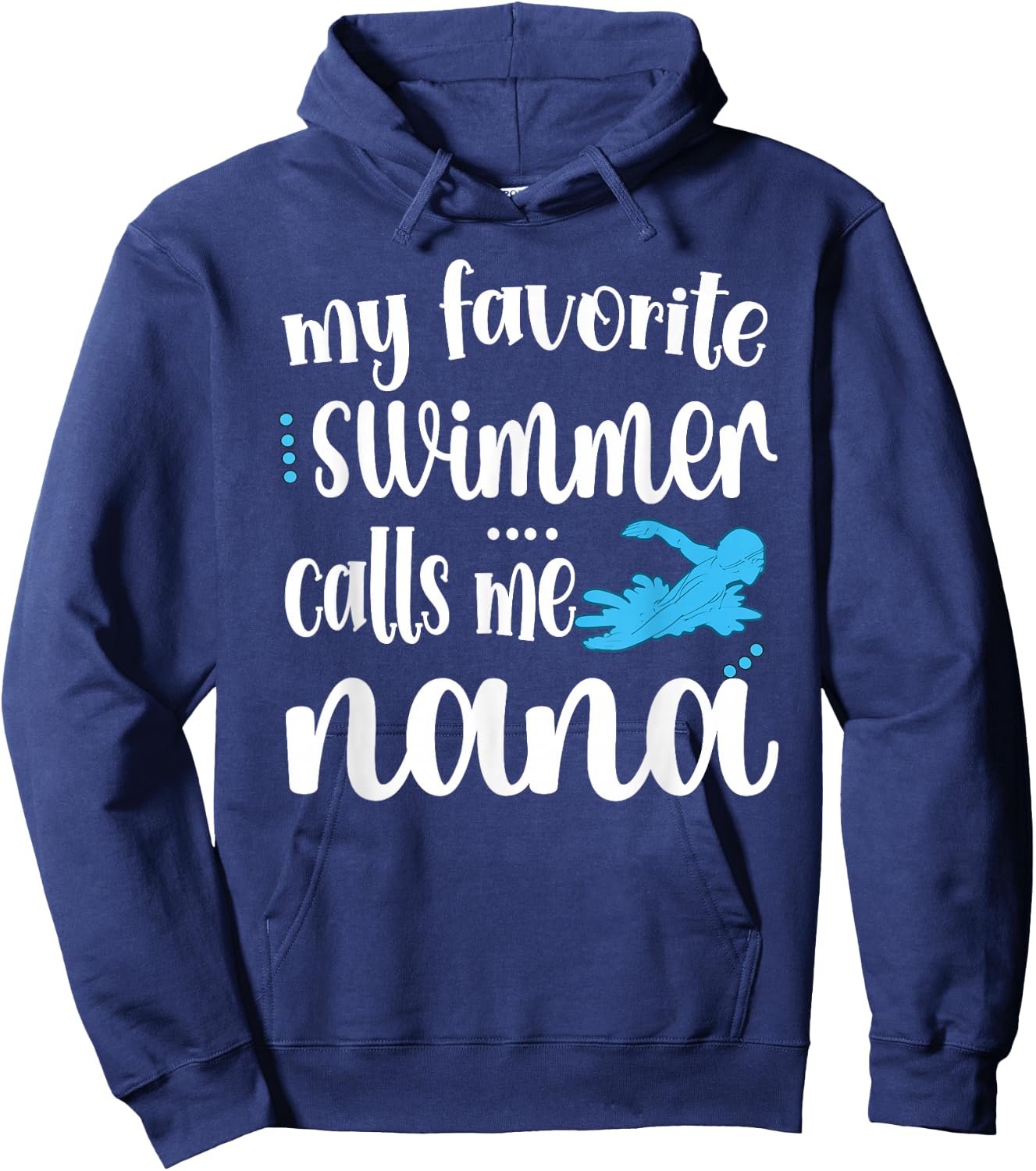 My Favorite Swimmer Calls Me Swim Nana Swimmer Nana Hoodie - Hoodie | Navy