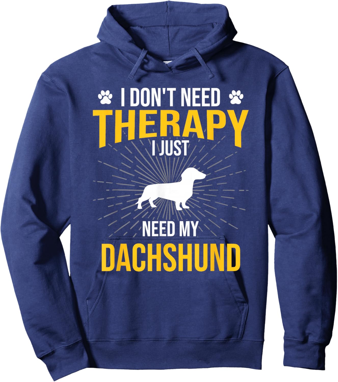 I Just Need My Dachshund Dog Lover Therapy Hoodie - Hoodie | Navy