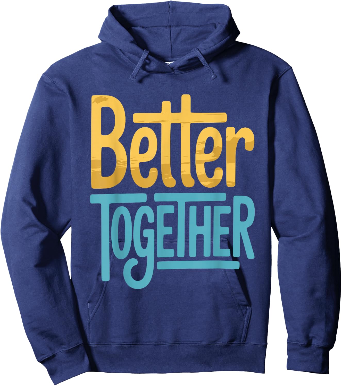 Positive Better Off Together Family Marriage Quote Men Women Hoodie - Hoodie | Navy
