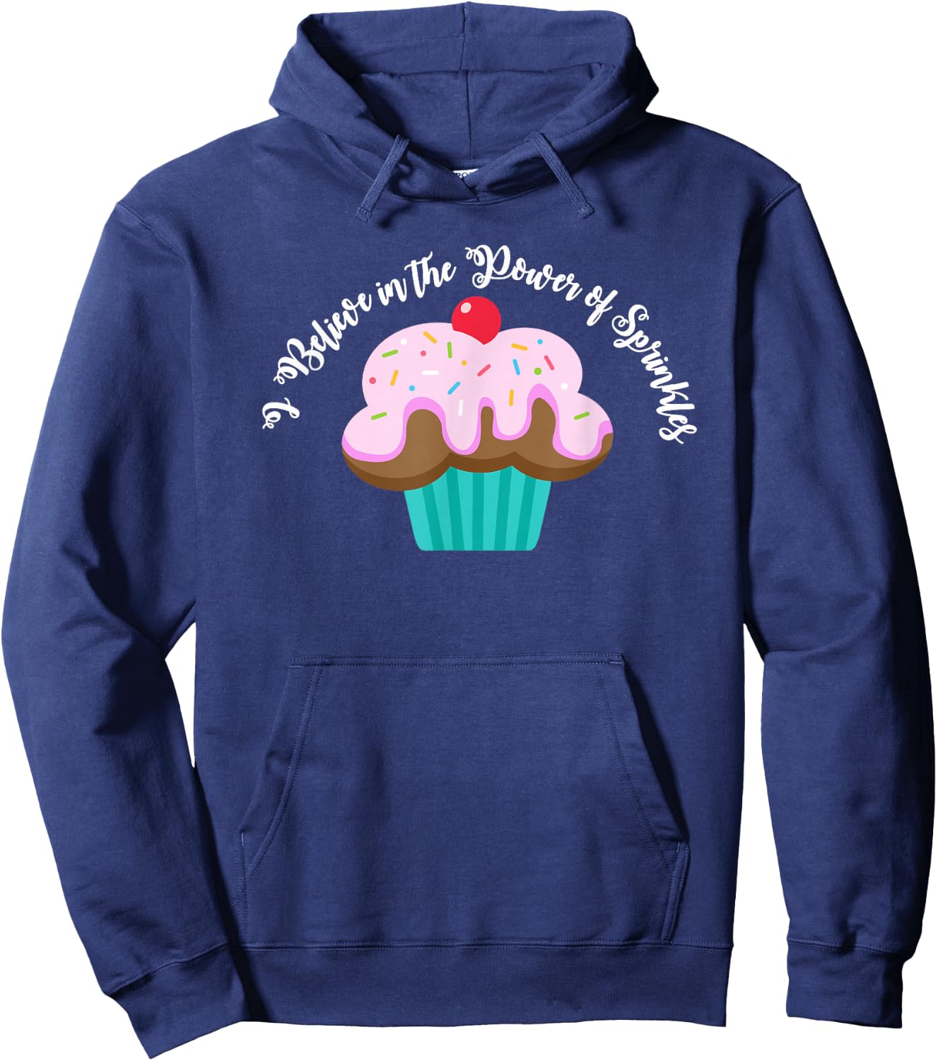I Believe in the Power of SPRINKLES | Women Cute Cupcake Hoodie - Hoodie | Navy
