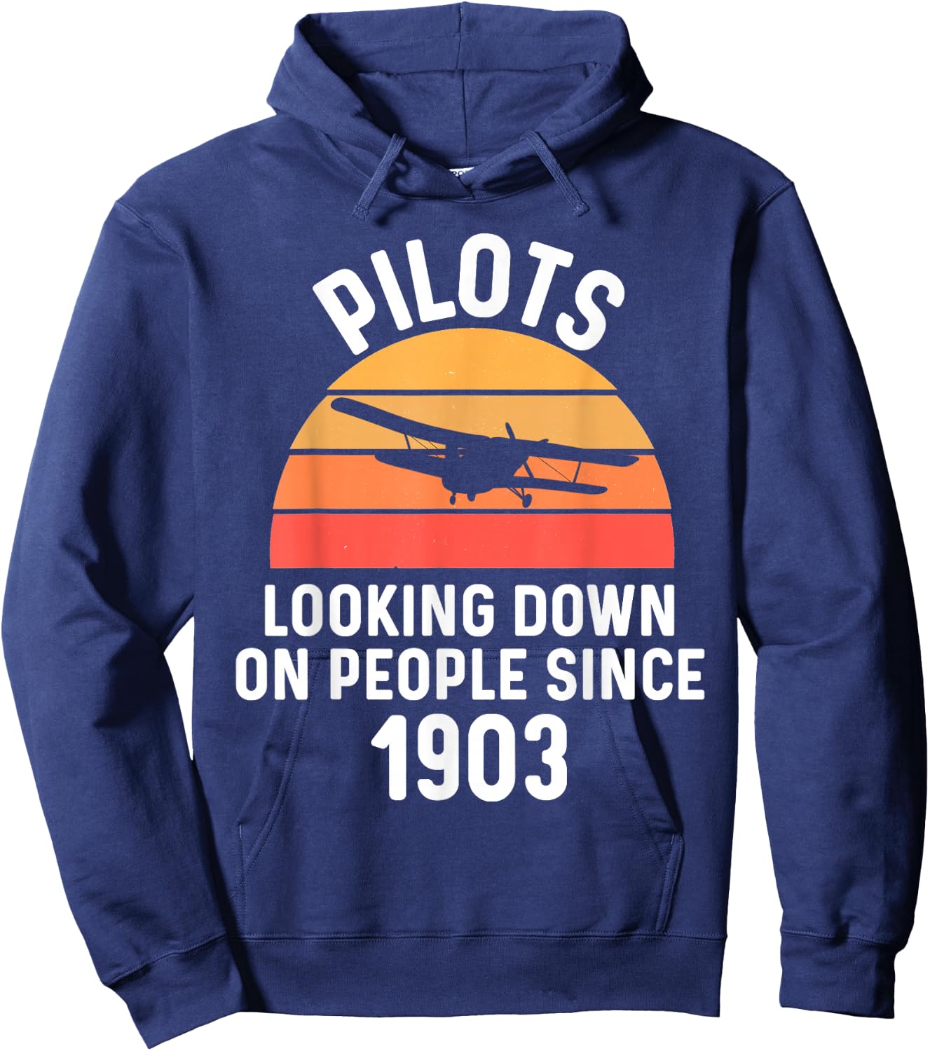 Pilots Looking Down On People Since 1903 Plane Humor Jokes Hoodie - Hoodie | Navy