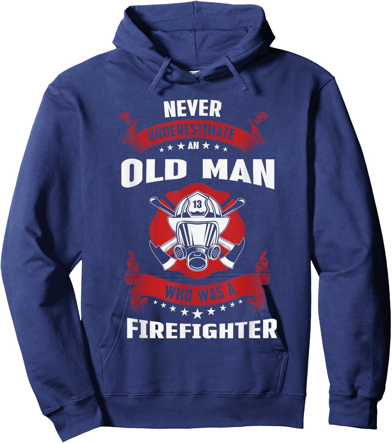 Never Underestimate Old Man Who Was A Firefighter Gift Hoodie - Hoodie | Navy