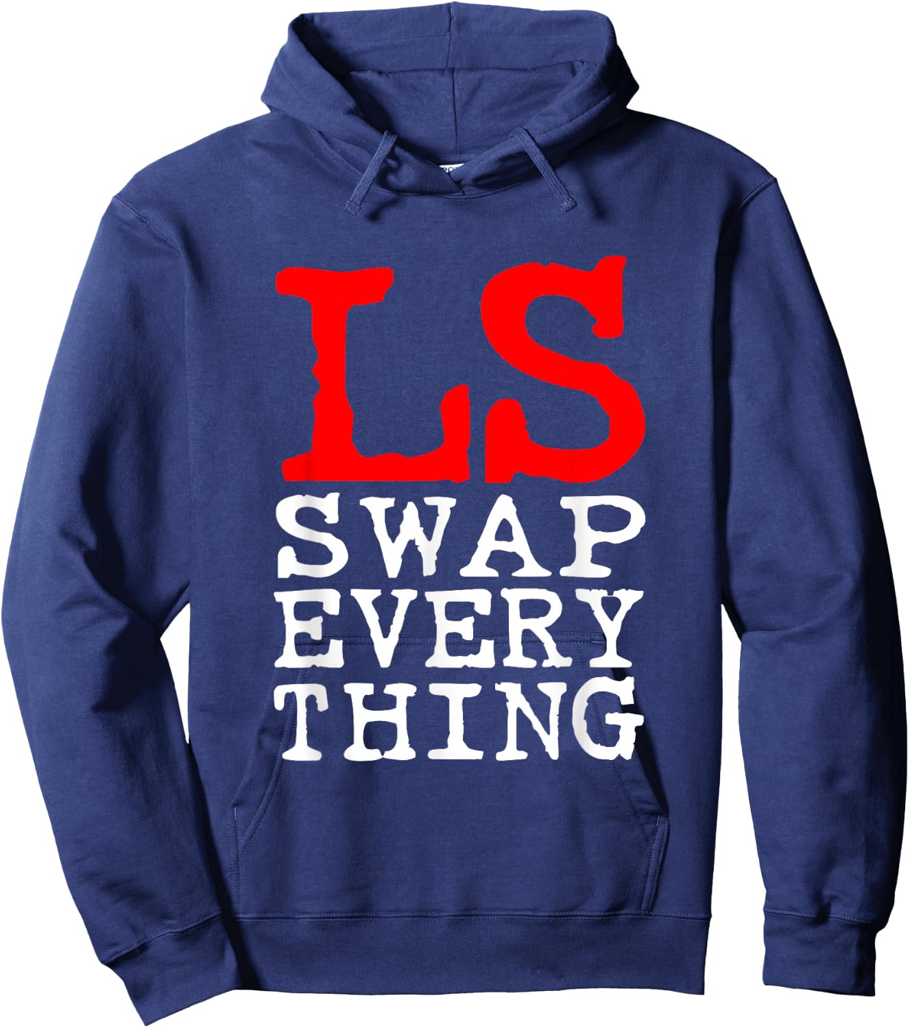 LS Swap Everything - Car Enthusiast & Mechanic Hoodie - Hoodie | Navy