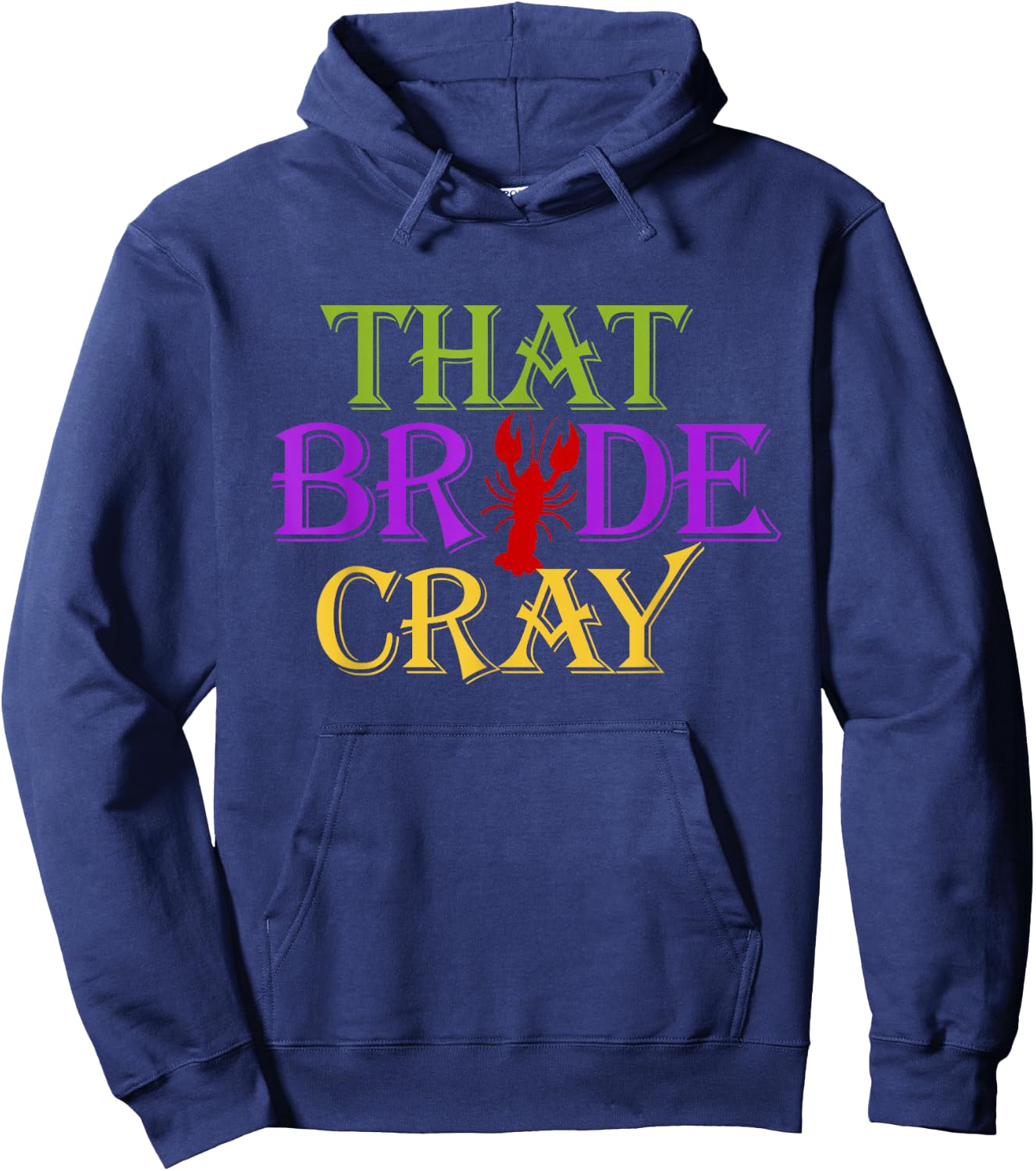 This Bride Cray | Funny New Orleans Bachelorette Hoodie - Hoodie | Navy