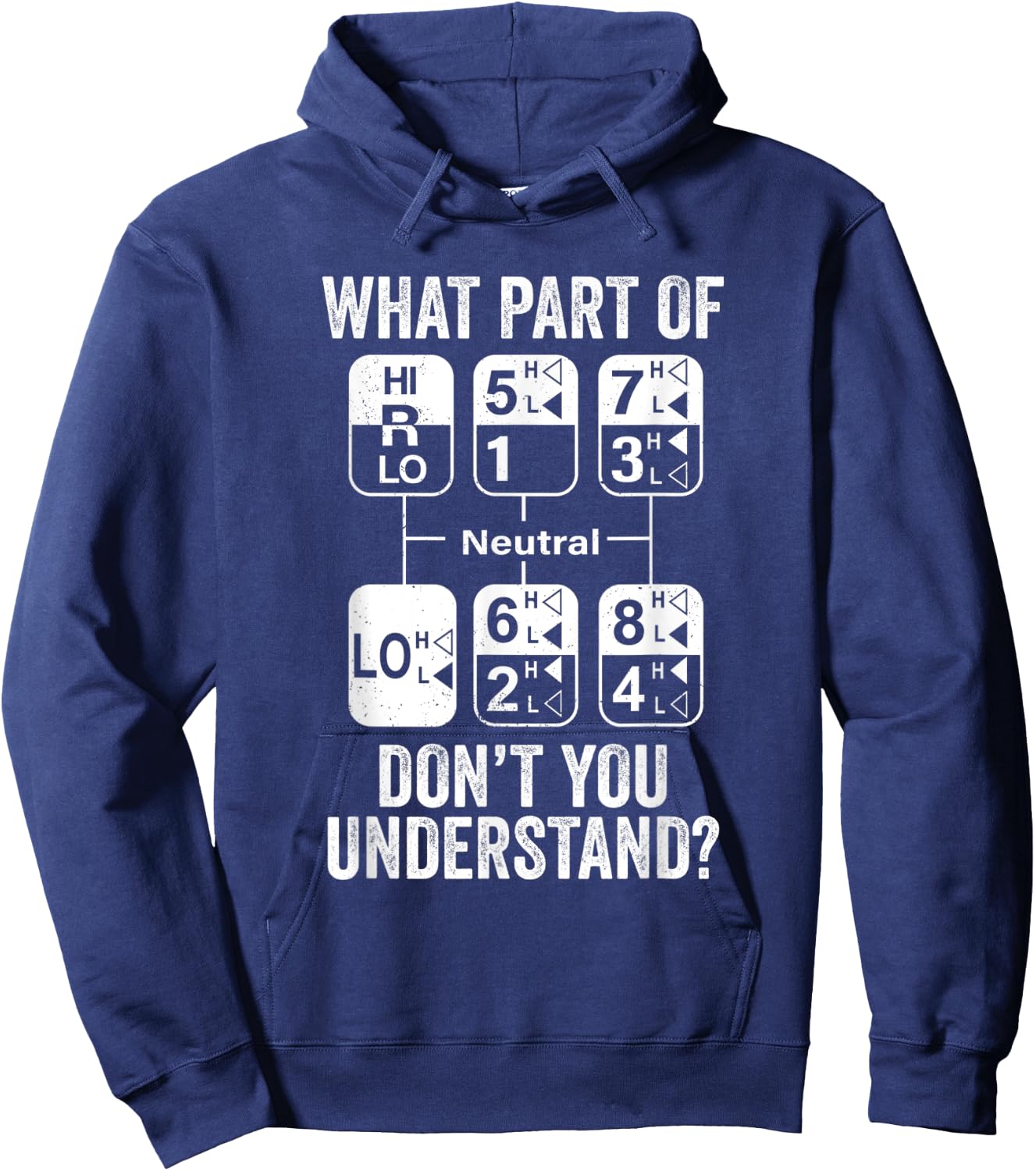Funny Truck Driver 18 Speed What Don't You Understand Humor Hoodie - Hoodie | Navy