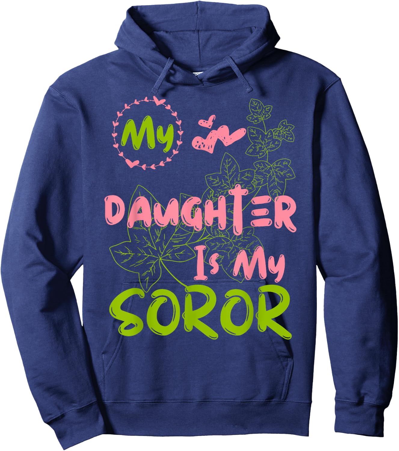 Alpha Legacy MY DAUGHTER IS MY SOROR First Black Sorority 08 Hoodie - Hoodie | Navy