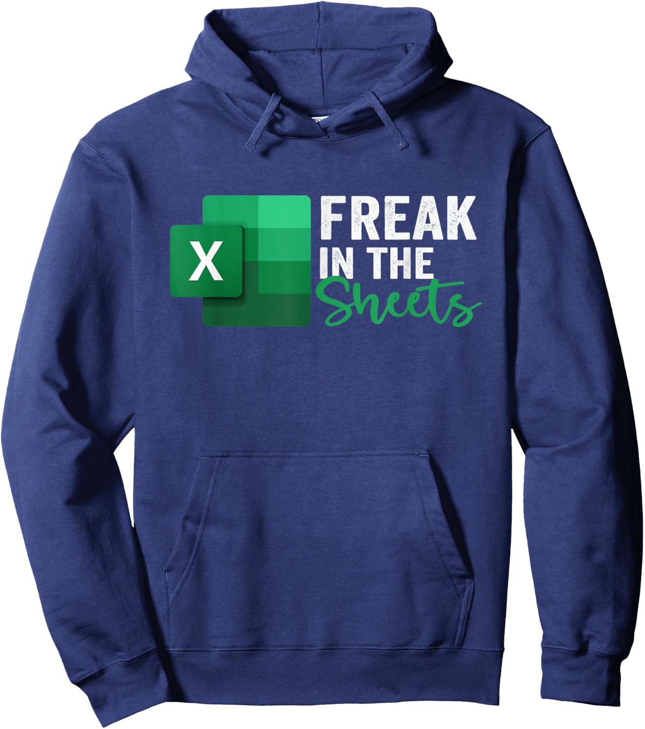 Freak in The Sheets, Accountant Funny Spreadsheet Excel Hoodie - Hoodie | Navy