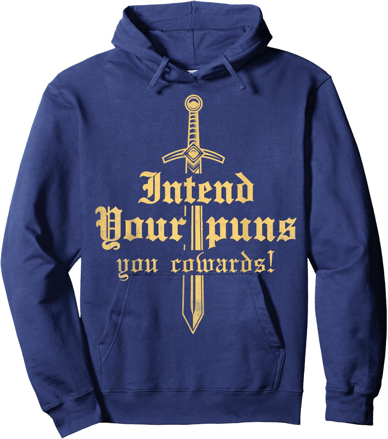 intend your puns you cowards Funny pun Funny joke Hoodie - Hoodie | Navy