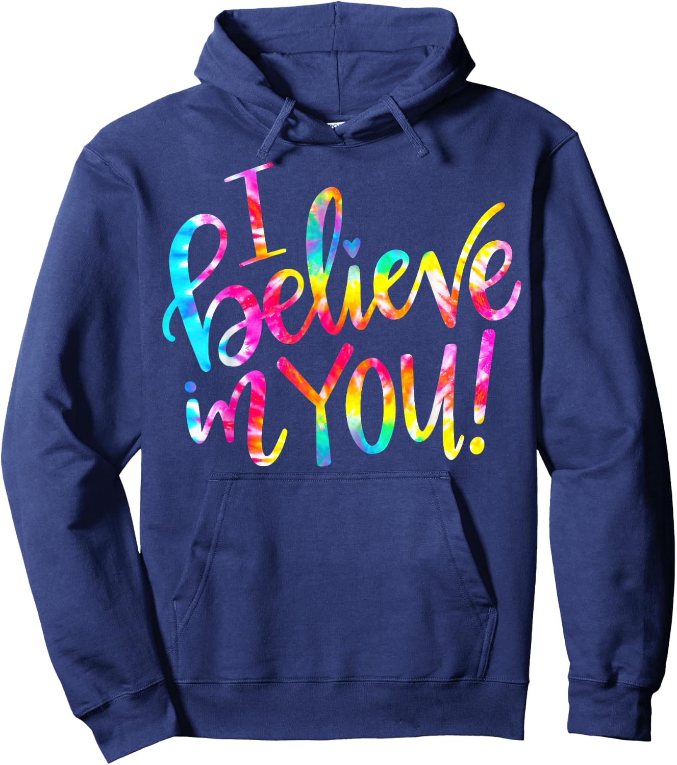Tie Dye I Believe In You Teacher Testing Day Gift Men Women Girls Kids Hoodie - Hoodie | Navy