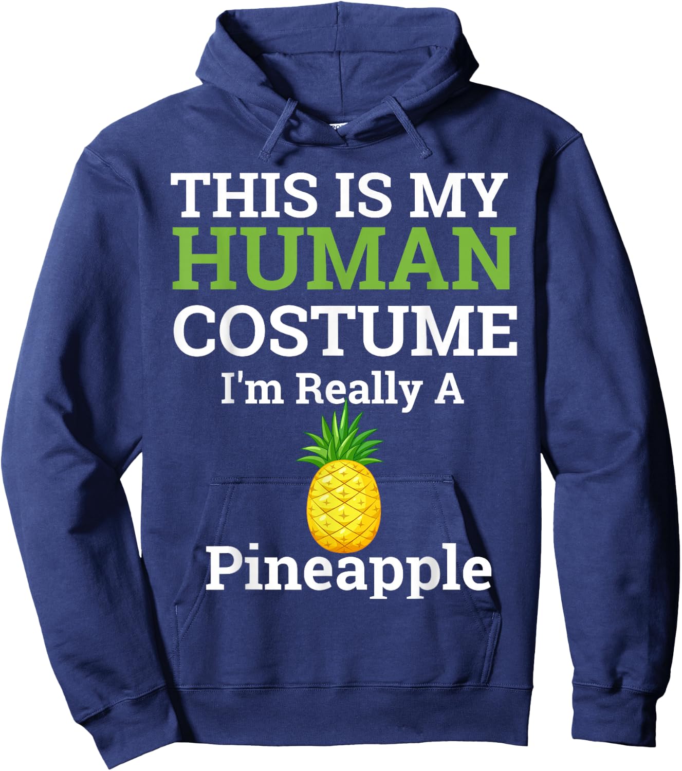 This Is My Human Costume I'm Really a Pineapple Halloween Hoodie - Hoodie | Navy