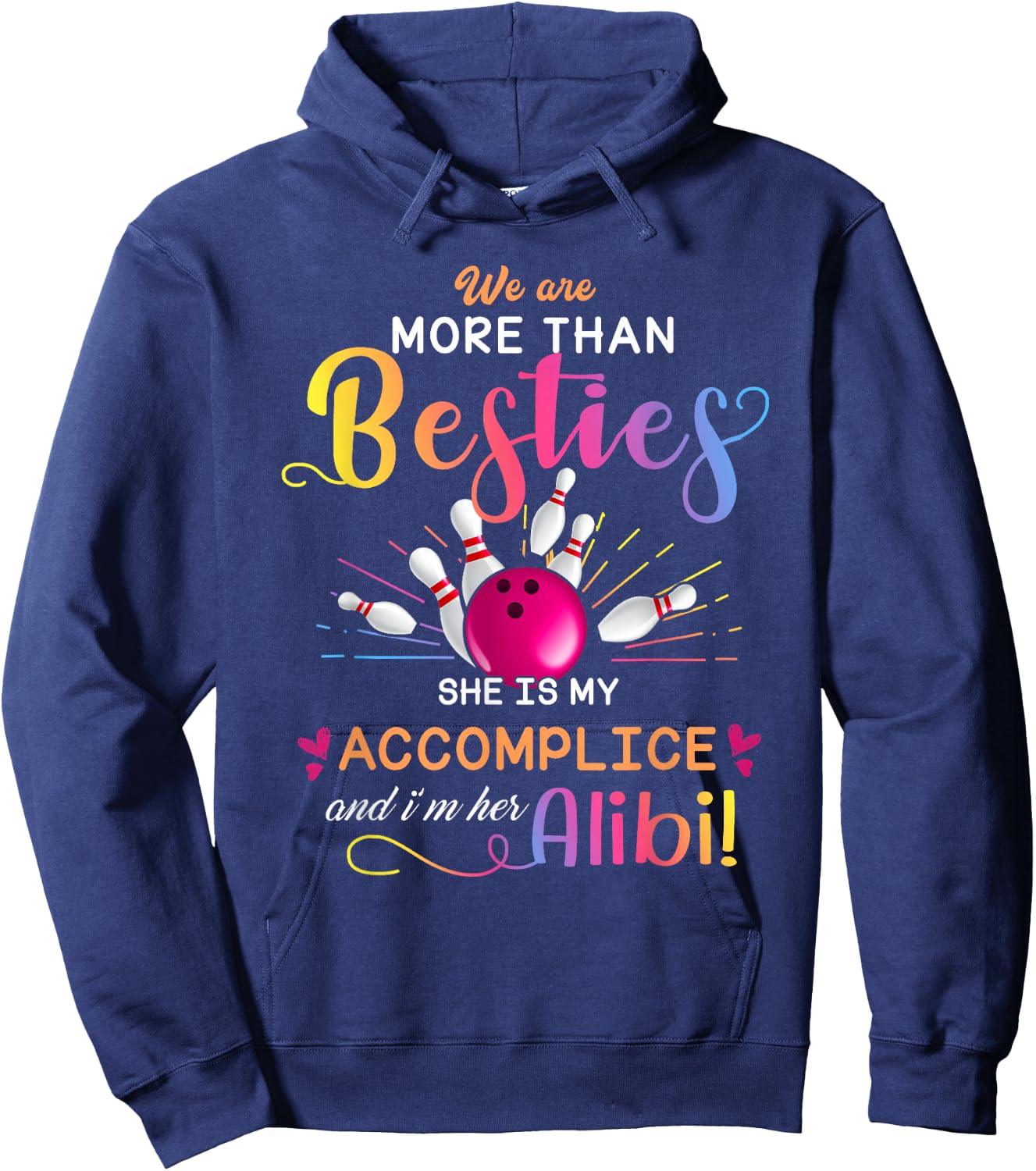 We are more than besties she is my bowling Hoodie - Hoodie | Navy