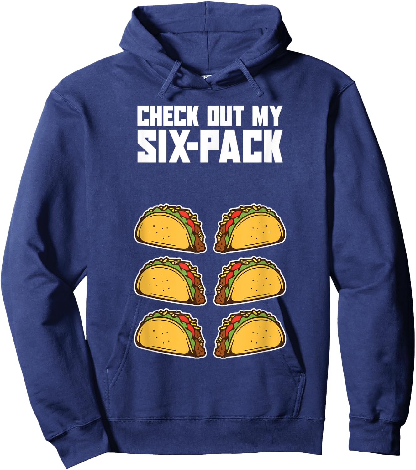 Check Out My Six Pack Funny Mexican Food Abs Workout Taco Hoodie - Hoodie | Navy