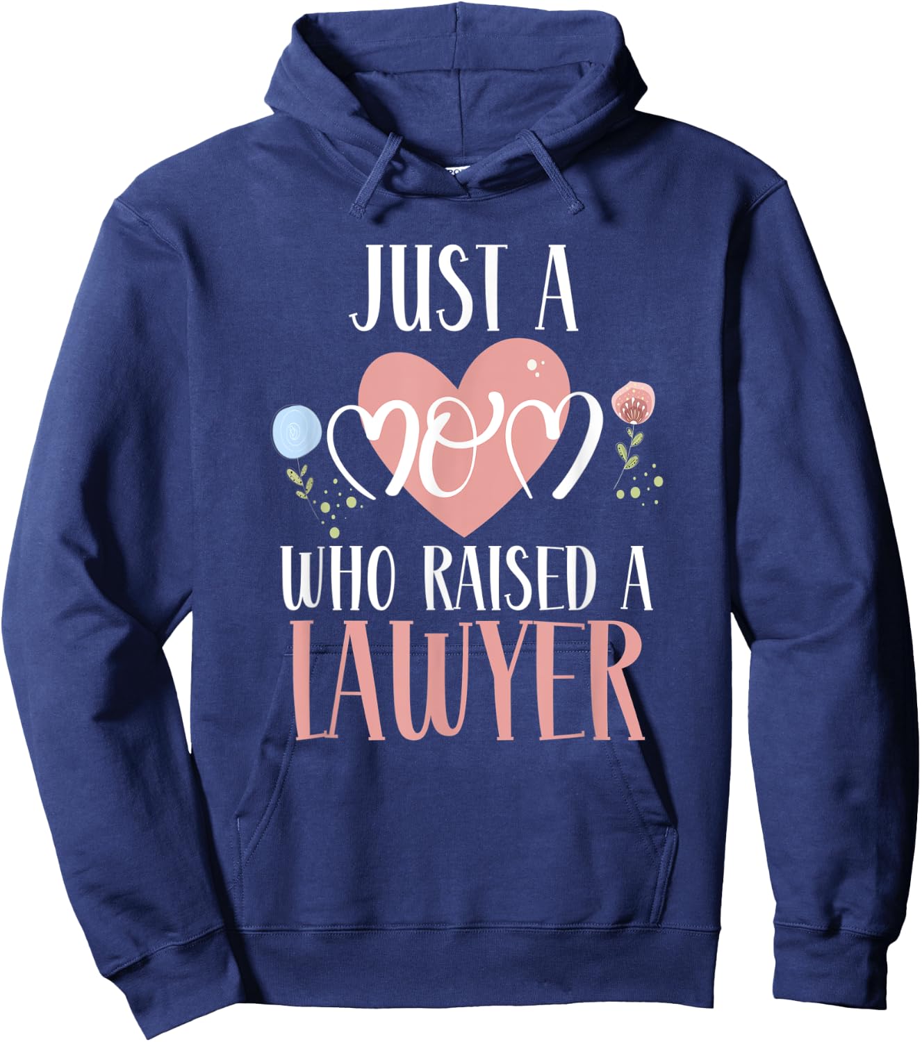 Just A Mom Who Raised A Lawyer Mom Lawyer Mother's Day Hoodie - Hoodie | Navy