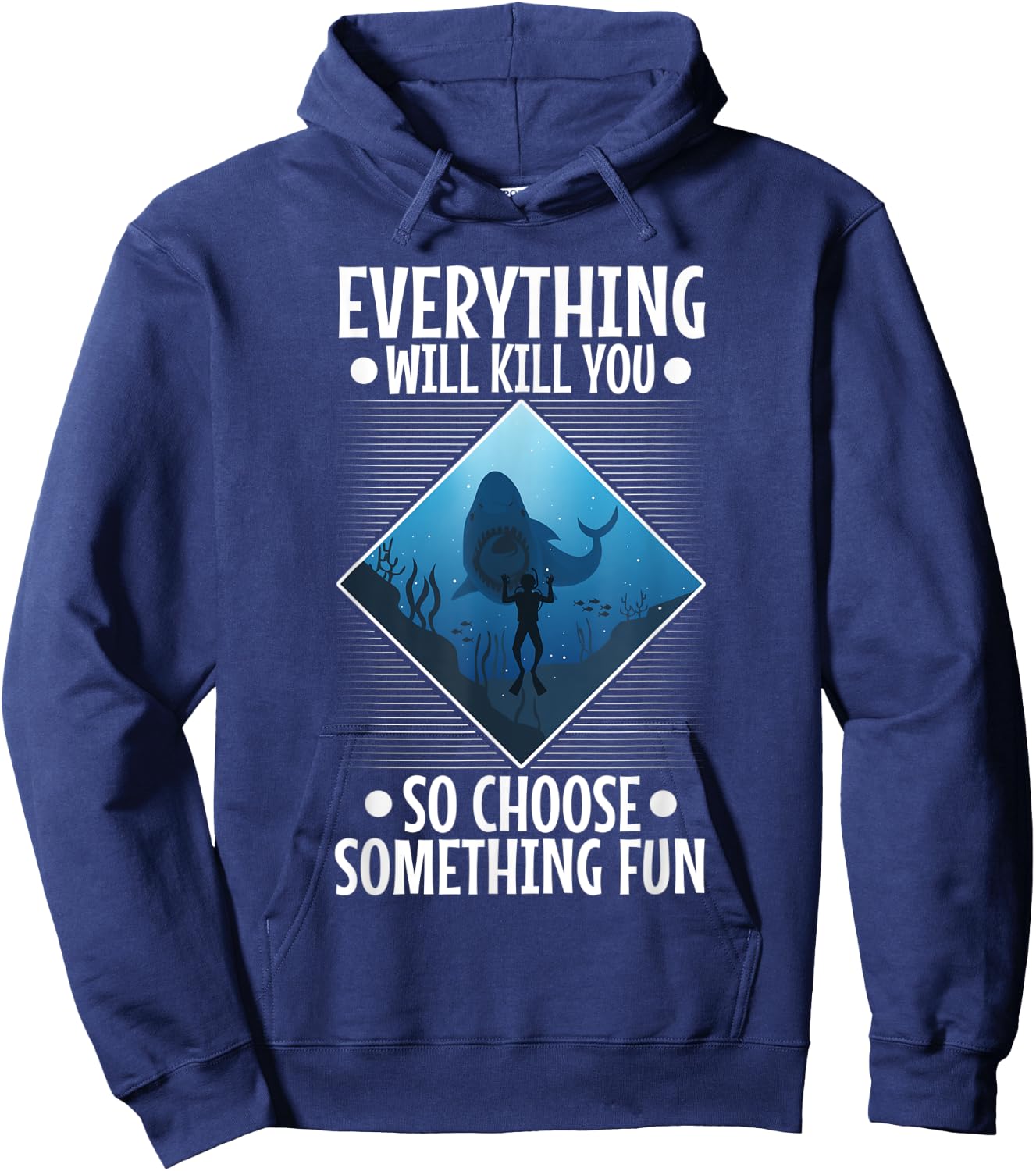 Everything will kill you so choose something fun, Scuba Hoodie - Hoodie | Navy