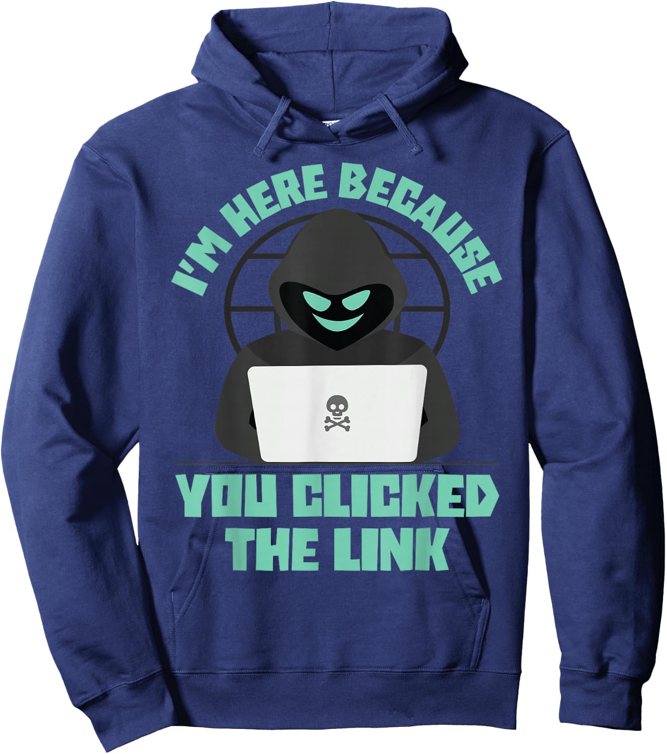 I'm Here Because You Clicked The Link Funny IT Support Tech Hoodie - Hoodie | Navy