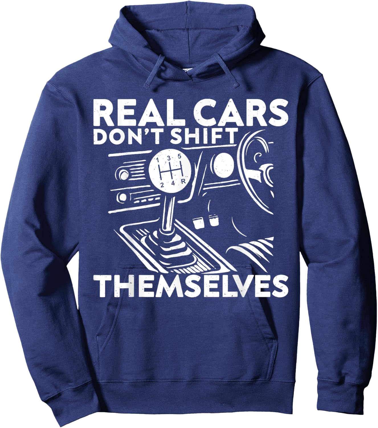 Real Cars Don't Shift Themselves Car Enthusiast Mechanic Hoodie - Hoodie | Navy