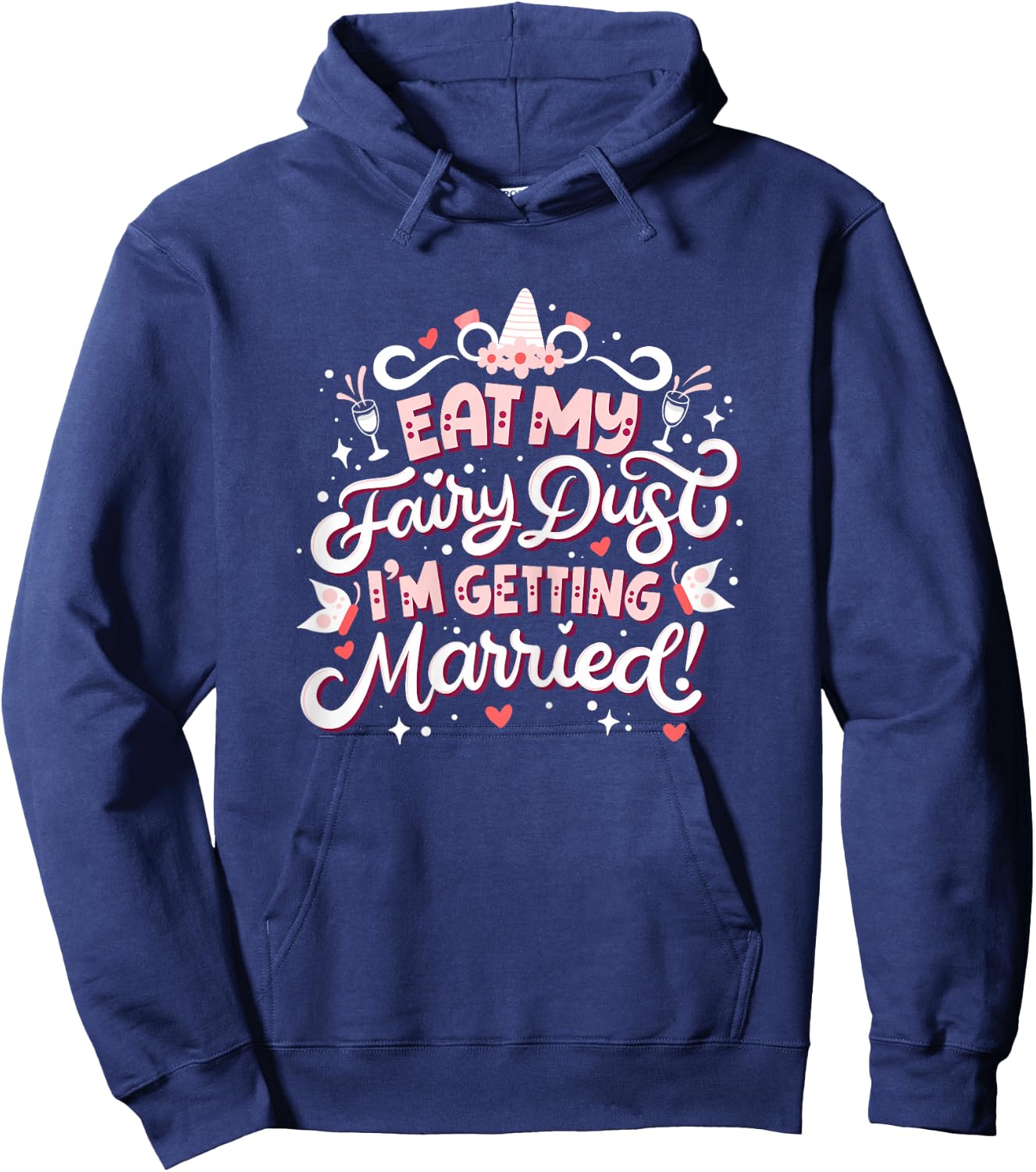 Bachelorette Party Funny Women’s Pun "Eat My Fairy Dust" Hoodie - Hoodie | Navy