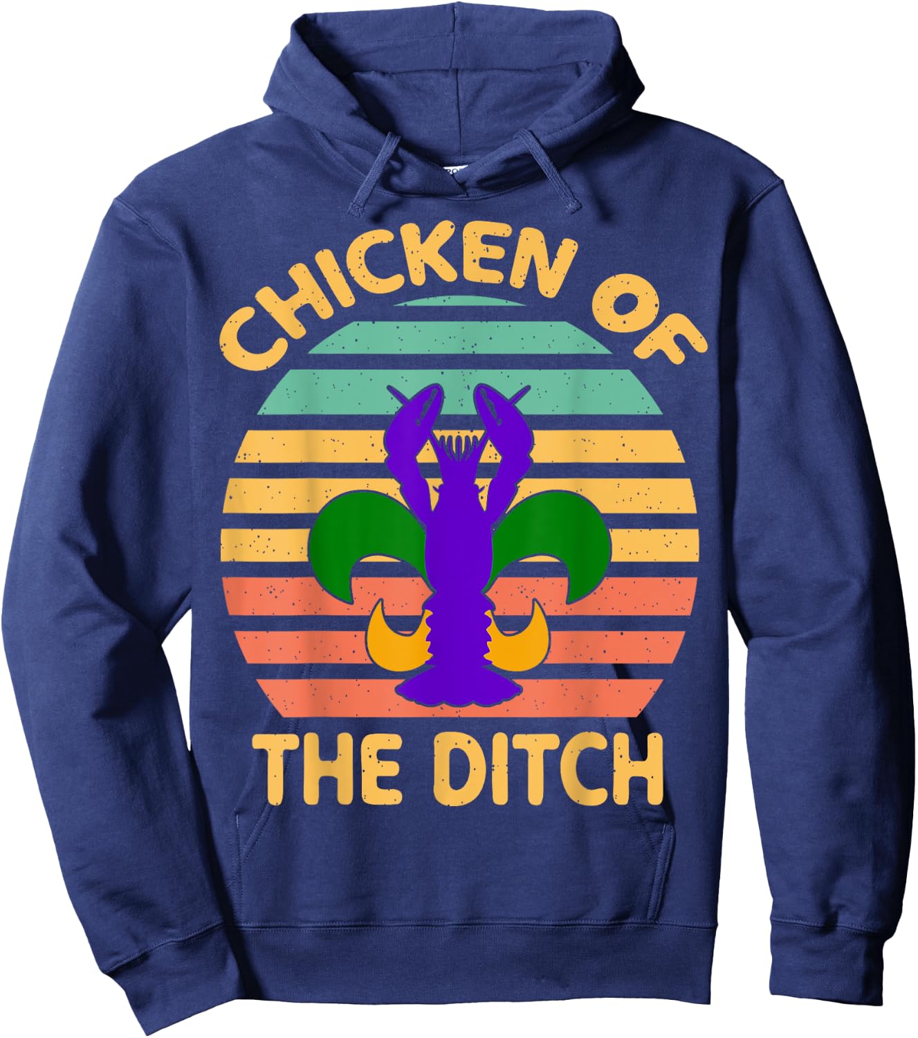 Chicken Of The Ditch Mardi Gras Funny Crawfish Cajun Party Hoodie - Hoodie | Navy