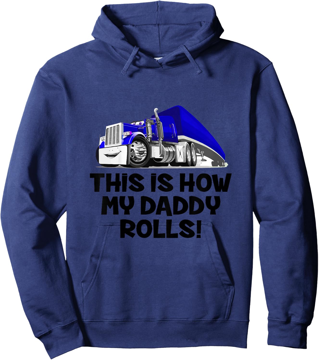 This Is How My Daddy Rolls Truck Driver Son Trucker Daughter Hoodie - Hoodie | Navy