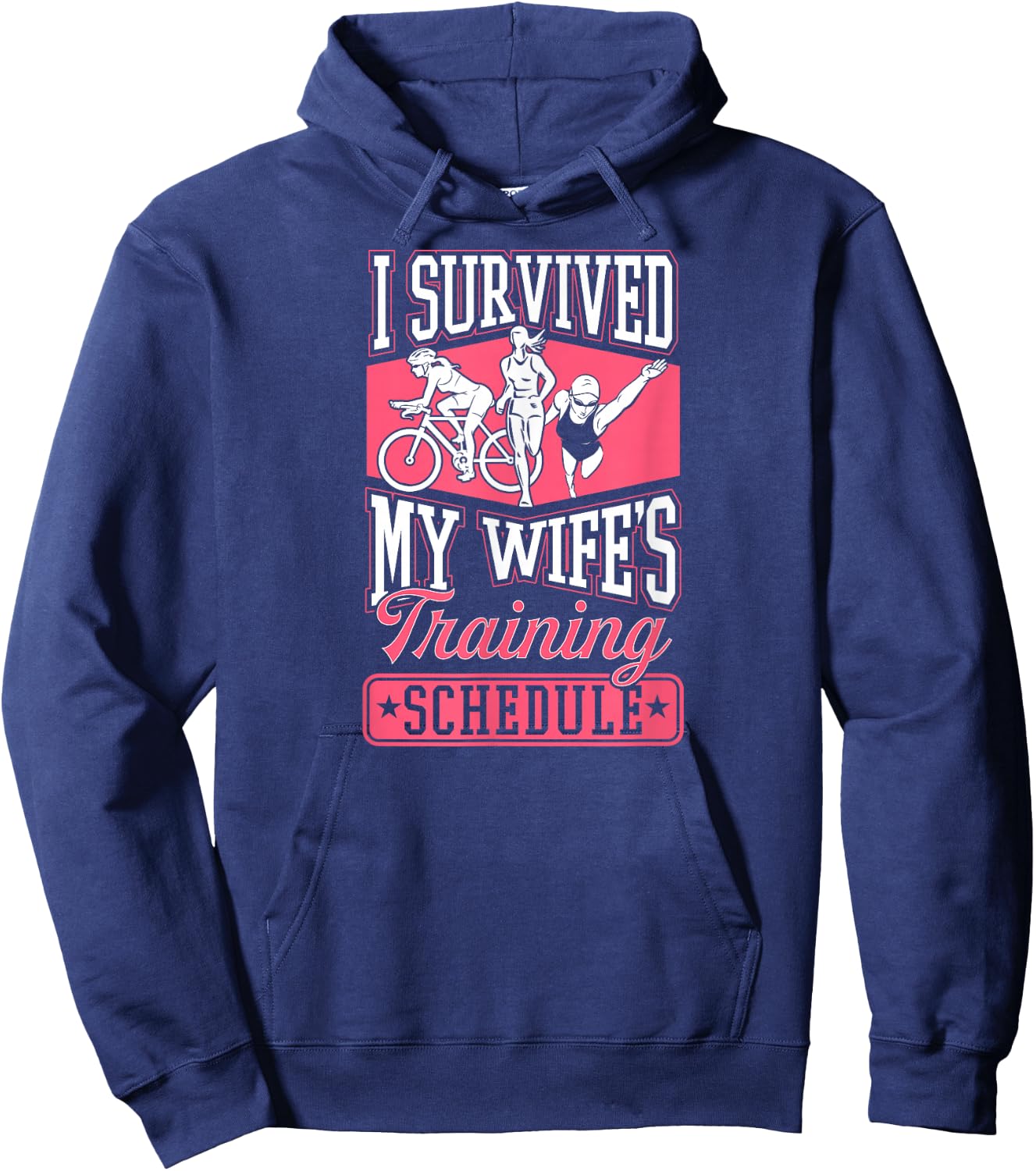 I Survived My Wife's Training Schedule Triathlon Hoodie - Hoodie | Navy